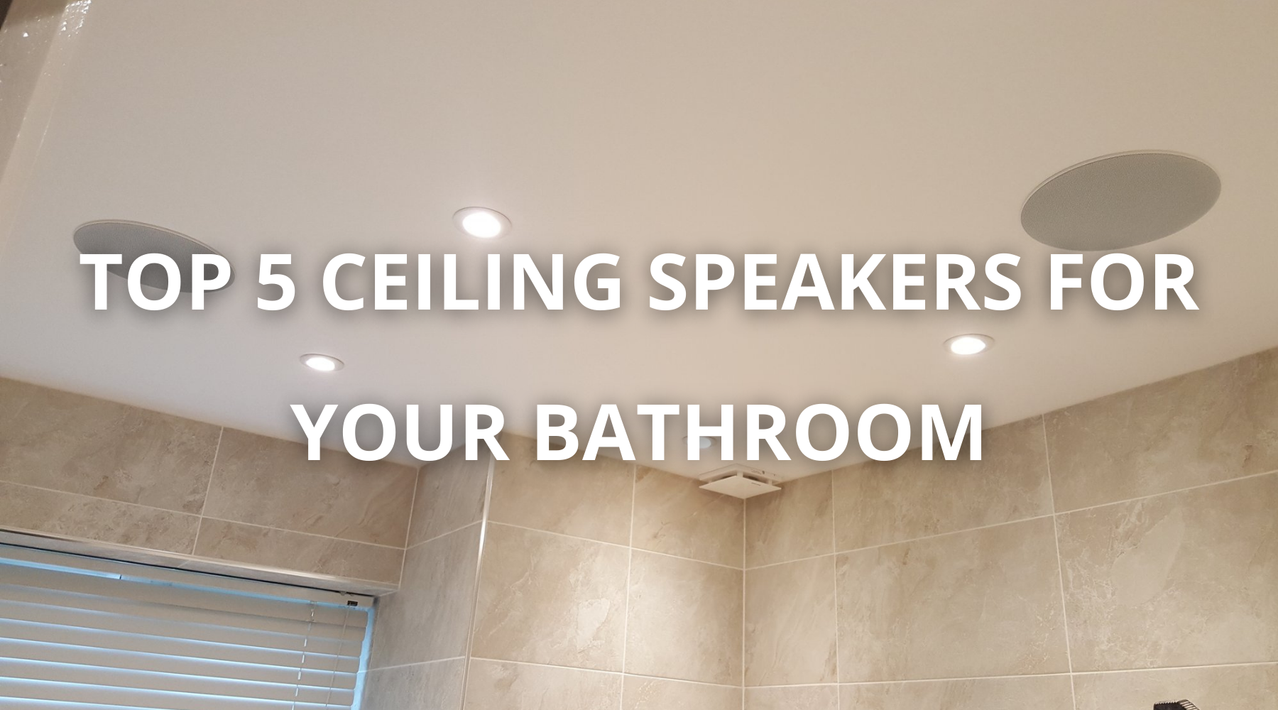 Top 5 Ceiling Speakers Your Bathroom Speakers